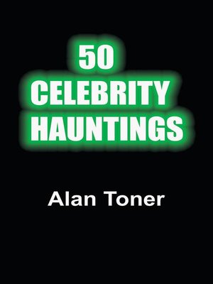 cover image of 50 Celebrity Hauntings